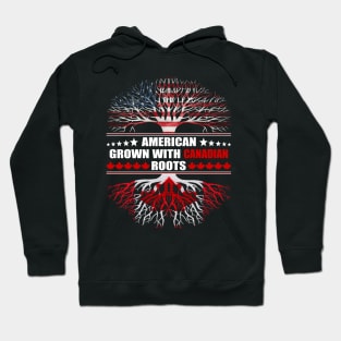 American Grown With Canadian Roots Hoodie